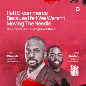 I Left E-commerce Because I Felt We Weren’t Moving the Needle: The Story Behind Building Salad Africa