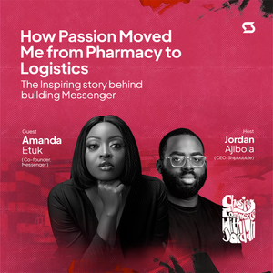 How Passion Moved Me from Pharmacy to Logistics: The Inspiring story behind building Messenger